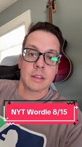 Desafíos y diversión en Wordle NYT 8/15