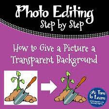 How To Give A Picture A Transparent Background A Turn To Learn Teacher Tech Classroom Tech Virtual Classrooms