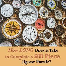 Maybe you would like to learn more about one of these? How Long Does It Take To Do A 500 Piece Jigsaw Puzzle