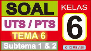 Beberapa contoh soal uts kelas 4 tema 6 semester genap telah kami sediakan. Soal Uts Kelas 6 Tema 6 Subtema 1 Dan 2 K13 Revisi Youtube