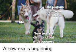 Meme generator, instant notifications, image/video download, achievements and many more! Old Jealous Girlfriend Template Me New Jealous Girlfriend But With Puppers Mematicnet Jealous Meme On Me Me