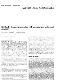Primiparity, induction of labour and epidural analgesia were associated with a significantly higher incidence of rotational delivery by kielland's forceps. Kielland S Forceps Association With Neonatal Morbidity And Mortality Abstract Europe Pmc