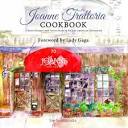 Joanne Trattoria Cookbook: Classic Recipes and Scenes from an ...