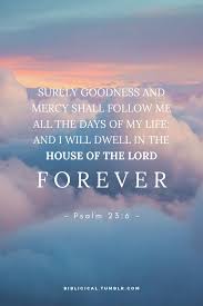 Check spelling or type a new query. Bible Verses Studies Teachings Surely Goodness And Mercy Shall Follow Me All The