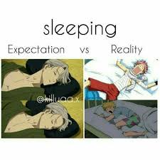 Sleeping Expectation Vs Reality Funny Text Viktor Yuri On Ice Natsu Fairy Tail Naruto Drooling Bed Slee Anime Memes Anime Memes Funny Anime Funny