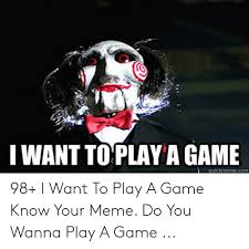 Save and share your meme collection! 25 Best Memes About Saw Want To Play A Game Meme Saw Want To Play A Game Memes