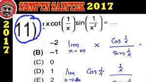 Download soal tkpa 2018 kode 526. Pembahasan Soal Sbmptn 2017 Saintek Matematika Ipa No 11 Limit Trigonometri Youtube
