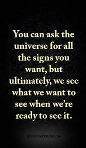 Ask The Universe For All The Signs Galaxies Vibes Best Love Quotes Universe Quotes Quotes