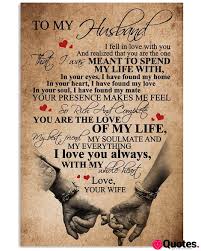 Heartfelt love messages for husband. 28 I Love My Husband Quotes Perfect Gifts For Husband To My Husband Poster Love Quotes Daily Leading Love Relationship Quotes Sayings Collections