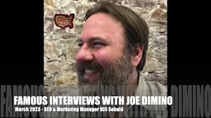 Famous Interview with Joe Dimino Featuring SEO & Marketing Manager Bill  Sebald