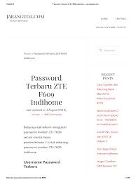 The default password for their router is admin with username admin�. Password Terbaru Zte F609 Indihome Jaranguda Com