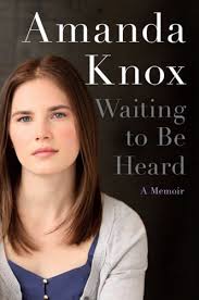 Waiting To Be Heard A Memoir By Amanda Knox Http Www Amazon Com Dp 0062217208 Ref Cm Sw R Pi Dp Zkvkvb1kj593b Knox Books To Read Memoirs