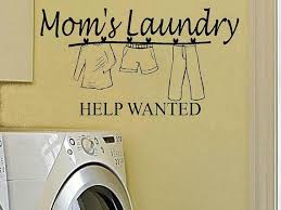 Le frais du fret d'origine ne sera pas rembour. Mom S Laundry Help Wanted With Clothesline Holding Shirt Shorts And Pants Funny Wall Decor Vinyl Wall Decal Quote Laundry Help