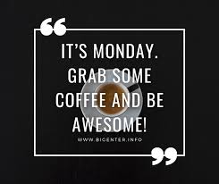 Monday is the perfect day to correct last week's mistakes. 120 Best Monday Quotes Morning Motivation Bigenter