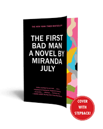 Maybe you would like to learn more about one of these? The First Bad Man A Novel July Miranda 9781439172575 Amazon Com Books