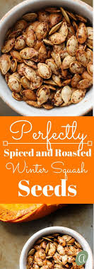 Perfectly Roasted Seeds From Acorn Butternut Spaghetti Or Delicata Squash Sal Pumpkin Recipes Healthy Roasted Butternut Squash Seeds Healthy Snacks Recipes