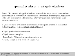 Also i have been studying english for a few years, i got a merit in the pet and i`m going to take the fce exam next. Supermarket Sales Assistant Application Letter
