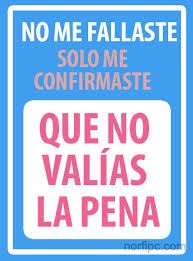 El odio es mucho más frecuente. de todos los beneficios que nos reporta la virtud, uno de los más grandes es el desprecio a la muerte. Mensajes De Cinismo Desden Y Desprecio Para Quien Me Engano