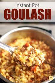 Instant Pot Goulash Pressure Cooker Meals Recipe Pressure Cooker Recipes Instant Pot Pot Recipes
