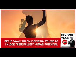 New realities to unlock human potential and achieve higher performance. Renie Cavallari On Inspiring Others To Unlock Their Fullest Human Potential Youtube