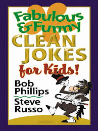 Kids, adults, parents, grandparents all get a good laugh from them. Fabulous And Funny Clean Jokes For Kids Tennessee Reads Overdrive