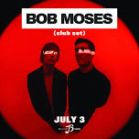 Bob Moses (Club Set)