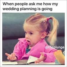 Hire expert freelancers in the u.s. The Best Wedding Memes To Help You Get Through Planning The Plunge