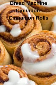 Bread Machine Cinnabon Cinnamon Rolls My Recipe Magic Sweet Rolls Cinnamon Bread Machin Cinnabon Cinnamon Rolls Bread Machine Bread Machine Cinnamon Rolls