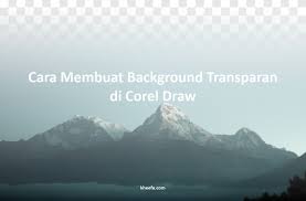 Siapa bilang memotong (croping) foto di coreldraw sulit atau fasilitasnya terbatas.! Cara Membuat Background Transparan Di Corel Draw X7
