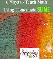6 Ways To Teach Math Using Homemade Slime Heart And Soul Homeschooling Teaching Math Homeschool Math Math
