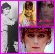 HAPPY 62nd BIRTHDAY to JOANNE CATHERALL • Born: September 18, 1962,  Sheffield, United Kingdom JOANNE CATHERALL is an English singer and one of  THE HUMAN LEAGUE's two female vocalists, as well as