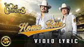 Los dos carnales y alexander garcía el fantasma ya están mas que avanzados en su nuevo material el cual contiene corridos inéditos. Los Dos Carnales Home Run Video Oficial Youtube