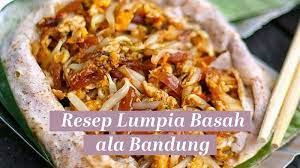 5 Resep Lumpia Basah Camilan Enak Untuk Keluarga Orami