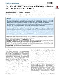 Hiv testing is free in south africa in all public clinics and health facilities, but for many people just getting to the clinic can seem like a major barrier. Pdf Four Models Of Hiv Counseling And Testing Utilization And Test Results In South Africa