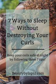 Curly Hair Styles For Sleeping That Won T Ruin Your Curls Curly Hair Styles Curly Hair Tips Ways To Sleep