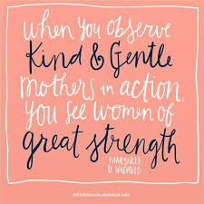 Jesus, our savior, was the epitome of kindness and compassion. Kind And Gentle Mothers