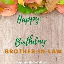 I wish, every day you get a new reason to be happy. Birthday Wishes For Brother In Law Bday Messages Quotes