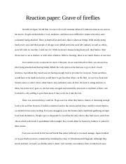 It helps to read in a way that allows us to evaluate the overall intended meaning. Reaction Paper Reaction Paper Grave Of Fireflies Just Like In Japan World War 2 Took A Toll On All Countries Affected Limited Resources Are Seen In Course Hero