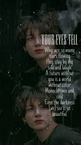 Recently i made some of these for you guys, and i hope i can inspire you with these wallpapers. Your Eyes Tell By Jungkook Bts Lyrics Quotes Bts Song Lyrics Bts Wallpaper Lyrics