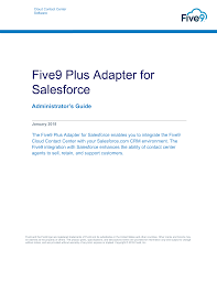 Five9, a provider of cloud contact center software, brings the power of the cloud to thousands of customers worldwide and facilitates more than three billion customer interactions annually. Five9 Plus Adapter For Salesforce Administrator 39 Manualzz