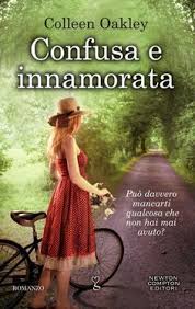 Titolo Confusa E Innamorata Autore Colleen Oakley Genere Romance Casa Editrice Newton Compton Editori Lunghezza 384 Pagine P Oakley Libri Romanzo