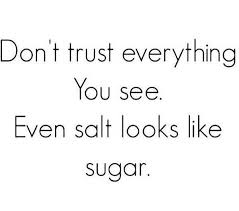 Looks Can Be Deceiving Words Quotes True Quotes Quotable Quotes