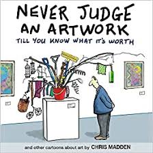 Never Judge An Artwork Till You Know What It S Worth And Other Cartoons About Art Amazon Co Uk Madden Chris 9780954855178 Books Live tv stream of cartoon network broadcasting from united kingdom. never judge an artwork till you know