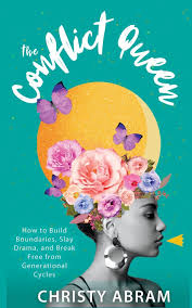 The Conflict Queen: How to Build Boundaries, Slay Drama, and Break Free  from Generational Cycles: Abram, Christy: 9798218189693: Amazon.com: Books