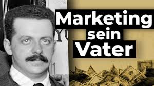 Der Vater der Propaganda: Marketing Gott Edward Bernays