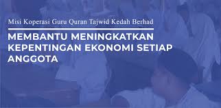 Maybe you would like to learn more about one of these? Koperasi Guru Quran Tajwid Kedah Berhad Kgqt