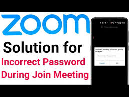 Solution For Incorrect Password Join Meeting On Zoom App Youtube