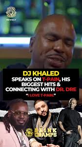 What I and T-Pain made together, nobody can ever duplicate that ever in  life.” DJ Khaled keeps it real about how he feels about T-Pain