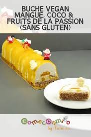 Buche Vegan Mangue Coco Fruits De La Passion Sans Gluten Alimentation Mangue Fruit De La Passion