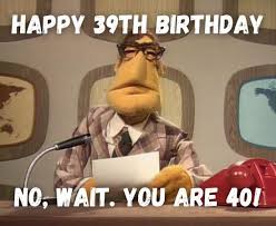 Don't know what to send them? Happy 40th Birthday Memes Funny 40th Birthday Memes For Him Her